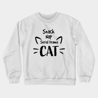 Snack Nap Serial Drama Cat Crewneck Sweatshirt